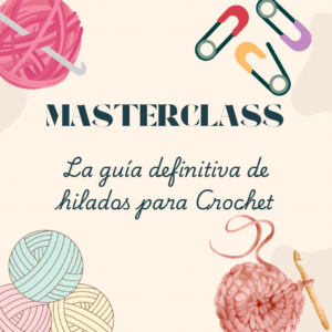 La Guía Definitiva de Hilados para Crochet